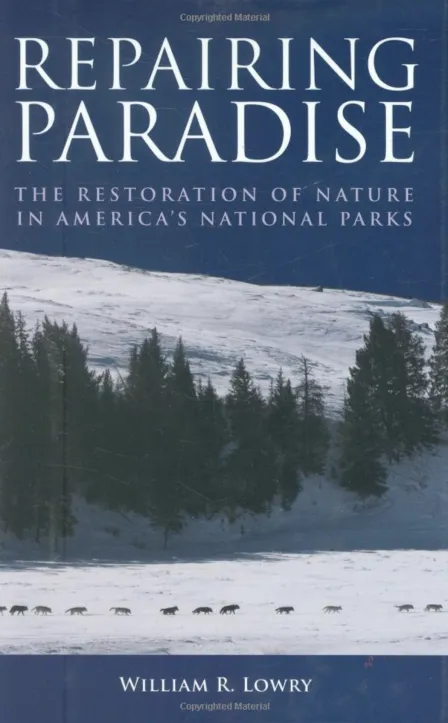 Repairing Paradise: The Restoration of Nature in America's National Parks